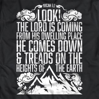 Black T-Shirt with quote from Micah 1:3